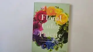 Книга Floral Color Palette: Innovative Color Combinations for Flower Arranging