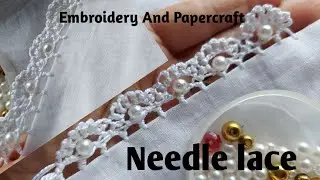 Hand embroidery border design|Needle lace tutorial for beginners|Sui Dhage ki lace banaye-319
