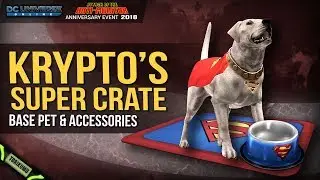 DCUO Anniversary Event 2018: Krypto's Super Crate (Krypto Base Pet and Accessories)