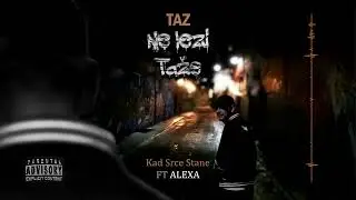 Taz ft Alexa - Kad srce stane