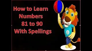 How to Learn Numbers 81 to 90 (Cartoon Video) With Spellings