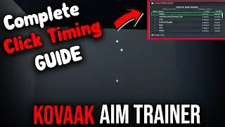 The Complete KovaaK Click Timing Guide +Routine