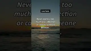 never express too much love affection or care to someone... #psychologyfacts #shorts