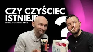 Czyściec - mit czy rzeczywistość? | ROZMOWY O CZYŚĆCU ODC. 2