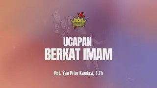 Ucapan Berkat Imam | Pdt. Yan Piter Kamlasi, S.Th