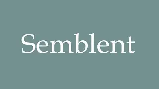 How to Pronounce ''Semblent'' (Seem) Correctly in French