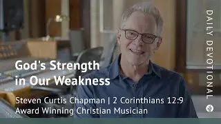 God&rsquo;s Strength in Our Weakness | 2 Corinthians 12:9 | Our Daily Bread Video Devotional