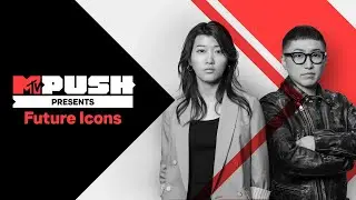 MTV PUSH Presents FUTURE ICONS #15