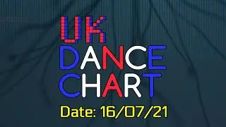 🇬🇧 UK DANCE CHART TOP 40 (16/07/2021)