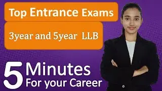 Top Entrance Exams for 3year and 5year LLB