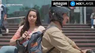 Celesti Bairagey फासी प्यार और दोस्ती के बीच | Amber Girls School | Amazon MX Player