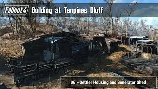 Fallout 4 - Building at Tenpines Bluff 06 (Settler Housing and Generator Shed)