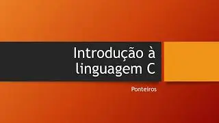 Ponteiros na linguagem C