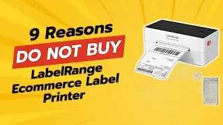 🚫 DON'T BUY LabelRange Ecommerce Label Printer Before Watching This! (9 Reasons)
