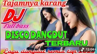 DJ DANGDUT REMIX TAJAM NYA KARANG FULL BAS VIRAL 2026