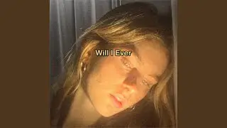 Will I Ever