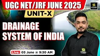 UGC NET/JRF JUN 2025 | Geography | UNIT - X | Drainage System Of India |  Dr Yogesh Soothwal