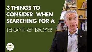 3 Things to Consider When Searching for a Tenant Rep Broker