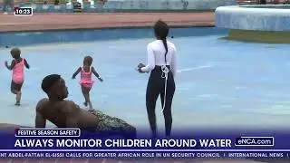 Festive season safety | Always monitor children around water