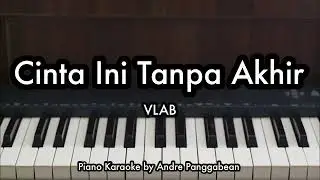 Cinta Ini Tanpa Akhir - VLAB | Piano Karaoke by Andre Panggabean