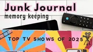 Junk Journal With Me - My Top TV Shows of 2025