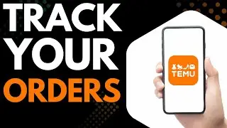 How to Check Your Orders on Temu App (Track Orders Fast!)