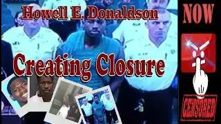 Howell E Donaldson  (Creating Closure)
