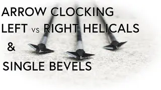 Talking Arrow Clocking, Left vs. Right Helical, and Single Bevel Rotation