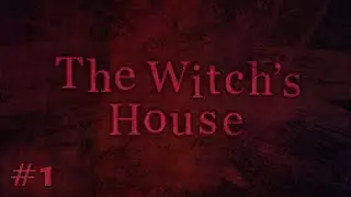 The Witch's House Ep. 1 - There's So Many Ways to Die