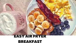 Simple Easy Air Fryer Breakfast Ideas