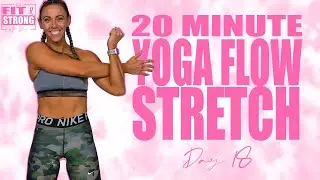 20 Minute Yoga Flow Stretch | Fit & Strong At Home - Day 18