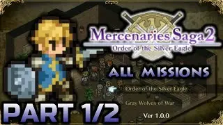 Mercenaries Saga 2: Order of the Silver Eagle Playthrough Part 1/2 - Chapter 1 - 16 [FULL GAME]