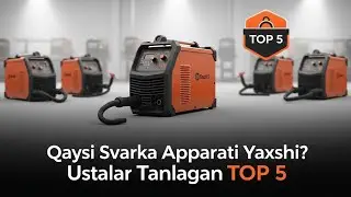 Qaysi Svarka Apparati Yaxshi? Ustalar Tanlagan TOP 5