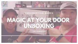 The Dawnties | Magic At Your Door Unboxing | February 2019