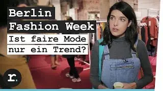 Berlin Fashion Week: Ist faire Mode nur ein Trend?