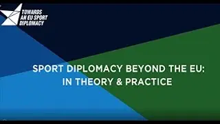 Sport Diplomacy beyond the EU: in Theory & Practice