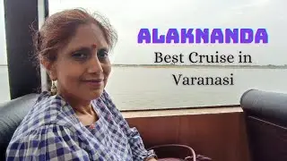 Alaknanda Cruise in Varanasi | Luxury Cruise in Ganga | Sandhya Arti, 84 Ghats and Booking Details