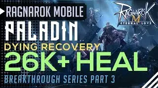 Paladin Tank 26K+ HEAL Build Dying Recovery Heal| Breakthrough #3 |Ragnarok Mobile SEA Eternal Love