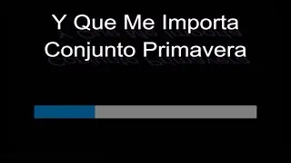 (-2 semitonos) Karaoke - Y Que Me Importa - Conjunto Primavera
