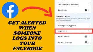 Get Alerted When Someone Logs Into Your Facebook Account | Facebook Login Alerts