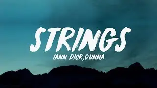 iann dior - Strings ft. Gunna (Lyrics) ♪