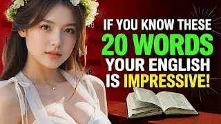 If You Know These 20 English Words, Your English Is Impressive!✅Learn English With Podcast English