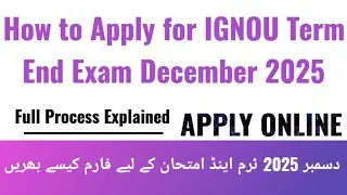 How to Apply for IGNOU Term End Exam December 2025 | Full Process Explained