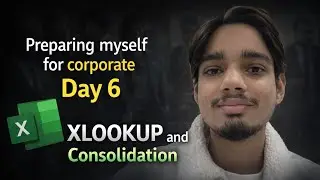 MS Excel - XLOOKUP and Consolidation | Preparing myself for Corporate Day 6 