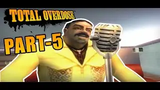 Total Overdose Part-5