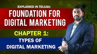 Foundation for Digital Marketing &ndash; Chapter 1 | Types of Digital Marketing Explained in Telugu