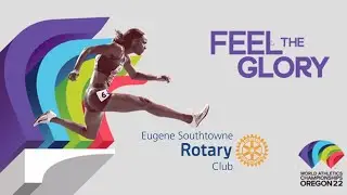 Eugene Southtowne Rotary:  Hayward Field and the Olympic Trials 2022