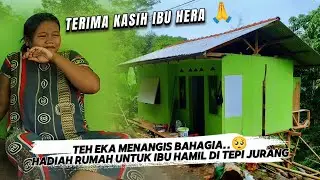 Teh Eka Menangis Bahagia 🥲 Hadiah Rumah Untuk Ibu Hamil Yang Tinggal Di Tepi Jurang Di Tengah Hutan
