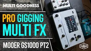 Mooer GS1000. Part 2. Gigging. Why this is a Pro Spec Multi and amp Modeller.