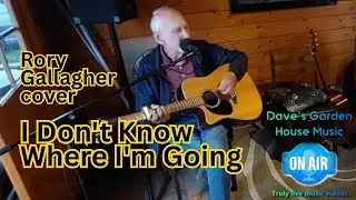 Don't Know Where I'm Going cover - Gerry Chiverton
